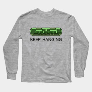 Keep Hanging - Bouldering / Climbing Long Sleeve T-Shirt